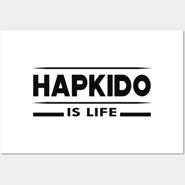 Hapkido is life Wall Art by KC Happy Shop